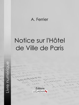 cover image of Notice sur l'Hôtel de Ville de Paris
